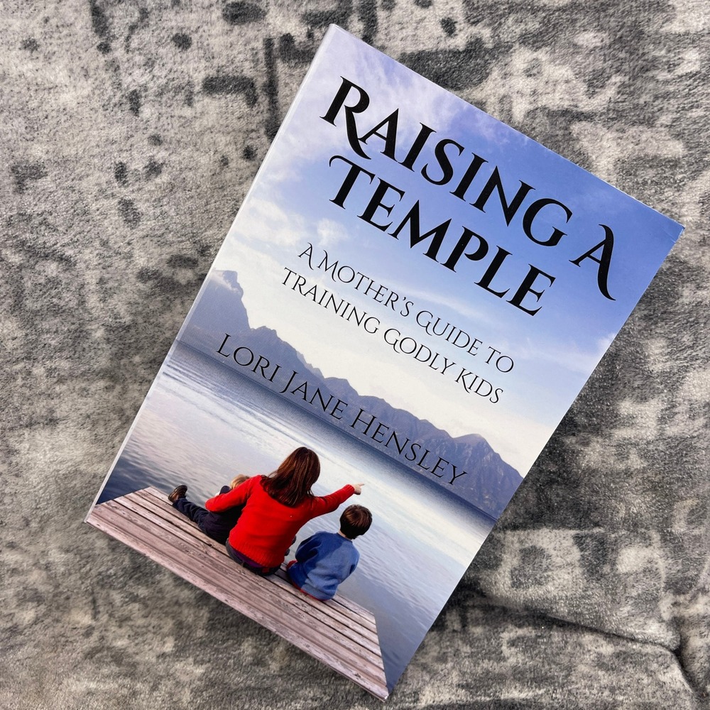 Lori Jane Hensley Raising A Temple Mother's Guide Training Godly Kids Book